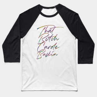 That B*tch Carole Baskin Baseball T-Shirt